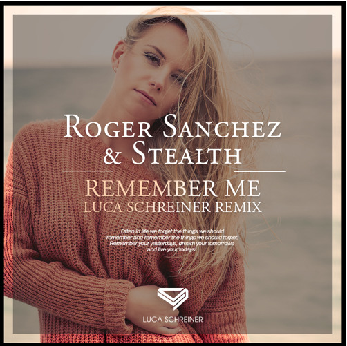 roger sanchez & stealth  | remember me  |  (luca schreiner remix)
