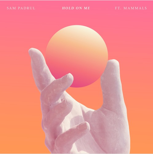 sam padrul  |  hold on me  | ft. mammals