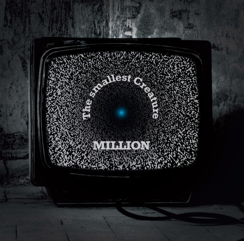 the smallest creature  |  million  |  reboot